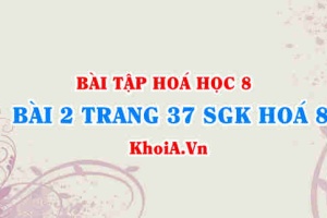 Bài 2 trang 37 SGK Hoá 8: Quy tắc hoá trị, cách xác định hoá trị của nguyên tố